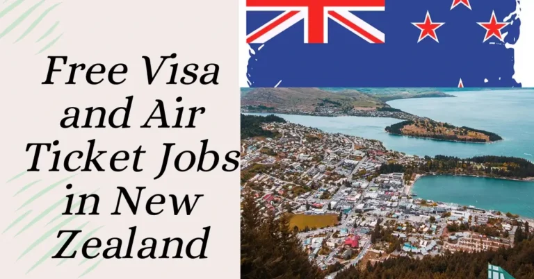 Free Visa and Air Ticket Jobs in New Zealand: Your Ultimate Guide to Securing Relocation Opportunities